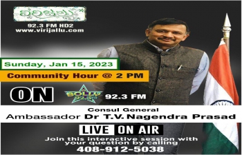 Consul General Dr. T.V. Nagendra Prasad participated and interacted on the live radio program of Virijallu 92.3 FM HD2 Bollywood FM. Consul General answered to queries and briefed on consular matters, travel, Indian Economy, Consulate's upcoming activities and India-US relations. CG appreciated Ms. Vijaya Aasuri and Mr. Kalyan Kattamuri for a lively session.